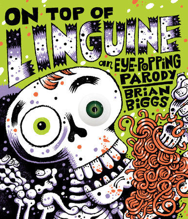 On Top of Linguine: An Eye-Popping Parody Merchandise by Brian Biggs