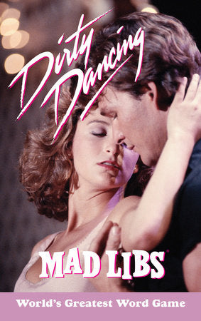 Dirty Dancing Mad Libs Paperback by Julia Boggio