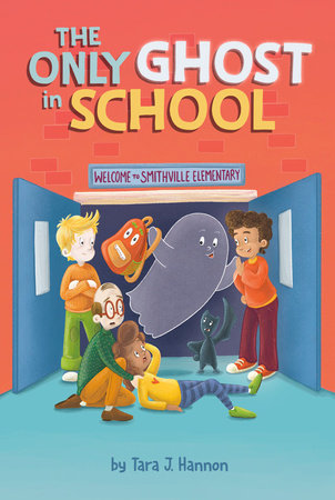 The Only Ghost in School DG by Tara J. Hannon; Illustrated by Tara J. Hannon