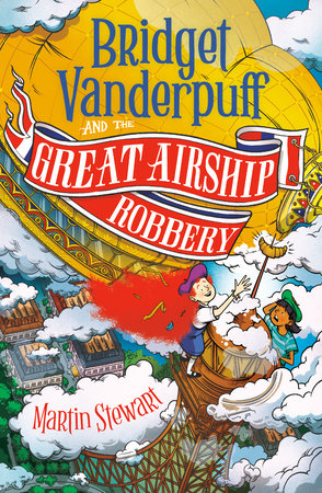 Bridget Vanderpuff and the Great Airship Robbery #3 Paperback by Martin Stewart; Illustrated by David Habben