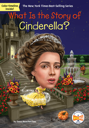 What Is the Story of Cinderella? DG by Dana Meachen Rau; illustrated by David Malan