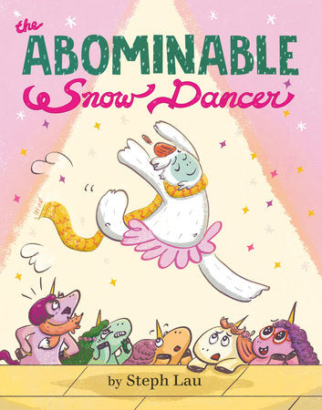 The Abominable Snow Dancer Hardcover by Steph Lau