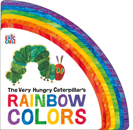 The Very Hungry Caterpillar's Rainbow Colors Ebook by Eric Carle; Illustrated by Eric Carle