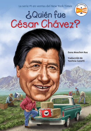 ¿Quién fue César Chávez? (Who Was Cesar Chavez? Spanish Edition) Paperback by Dana Meachen Rau; Illustrated by Ted Hammond; Translated by Yanitzia Canetti