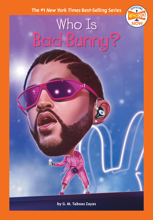 Who Is Bad Bunny? DG by G. M. Taboas Zayas; Illustrated by Andrew Thomson