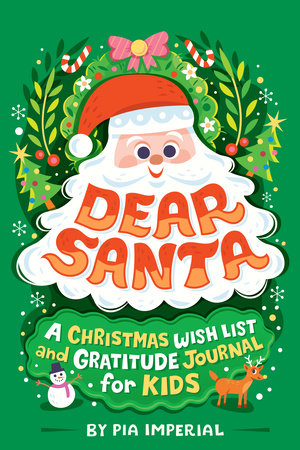 Dear Santa: A Christmas Wish List and Gratitude Journal for Kids Paperback by Pia Imperial; Illustrated by Risa Rodil
