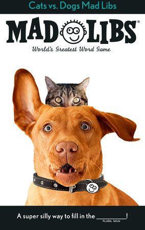 Cats vs. Dogs Mad Libs Paperback by Jack Monaco