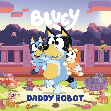 Bluey: Daddy Robot Paperback by Penguin Young Readers Licenses