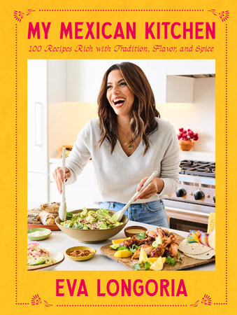 My Mexican Kitchen Hardcover by Eva Longoria