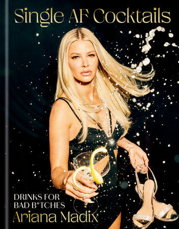 Single AF Cocktails Hardcover by Ariana Madix