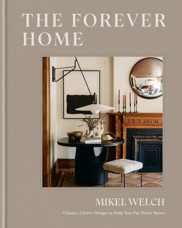 The Forever Home Hardcover by Mikel Welch