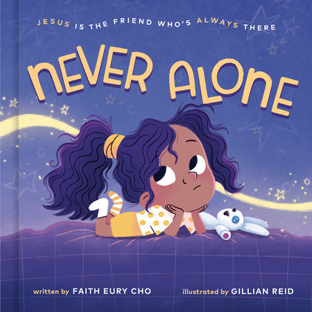 Never Alone Hardcover by Faith Eury Cho; illustrated by Gillian Reid