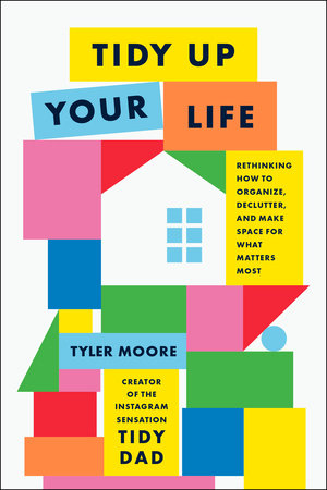 Tidy Up Your Life Hardcover by Tyler Moore