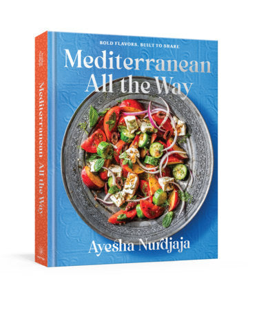 Mediterranean All the Way Hardcover by Ayesha Nurdjaja