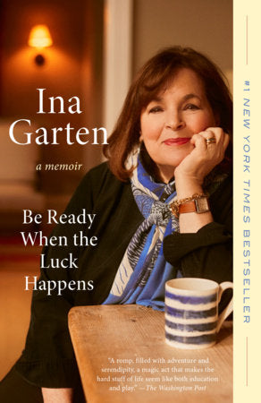Be Ready When the Luck Happens Paperback by Ina Garten