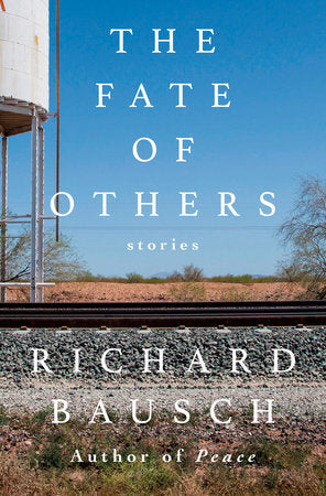 The Fate of Others Hardcover by Richard Bausch