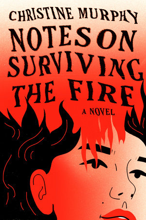Notes on Surviving the Fire Hardcover by Christine Murphy