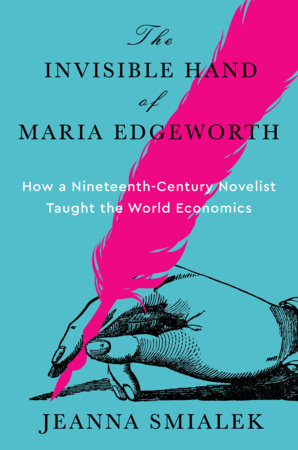 The Invisible Hand of Maria Edgeworth Hardcover by Jeanna Smialek