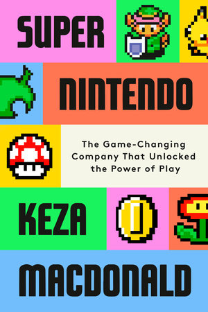Super Nintendo Hardcover by Keza MacDonald