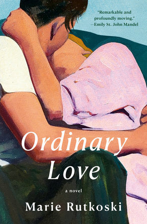 Ordinary Love Hardcover by Marie Rutkoski