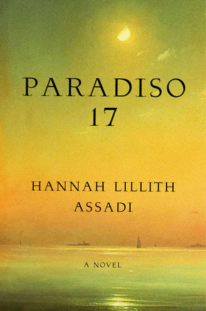 Paradiso 17 Hardcover by Hannah Lillith Assadi