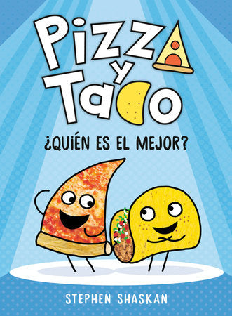 Pizza y Taco: ¿Quién es el mejor? Hardcover by Stephen Shaskan