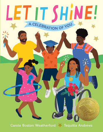 Let It Shine! Hardcover by Carole Boston Weatherford; illustrated by Tequitia Andrews