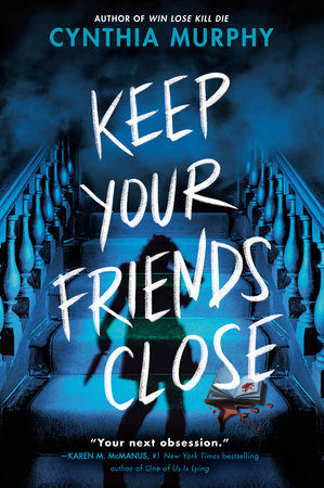 Keep Your Friends Close Paperback by Cynthia Murphy