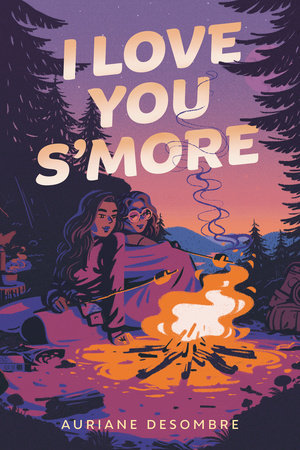 I Love You S'more Paperback by Auriane Desombre