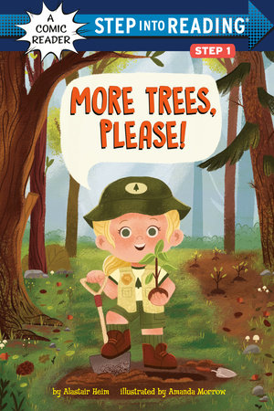 More Trees, Please! TR by Alastair Heim; illustrated by Amanda Morrow