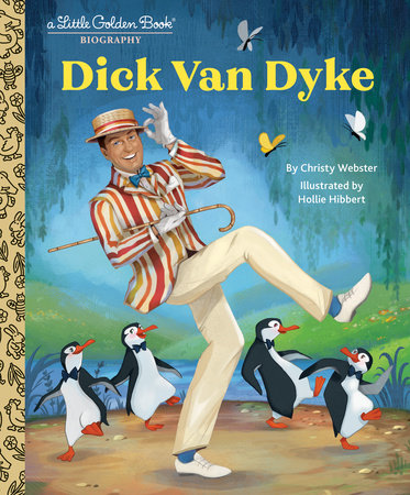 Dick Van Dyke: A Little Golden Book Biography Hardcover by Christy Webster; illustrated by Hollie Hibbert