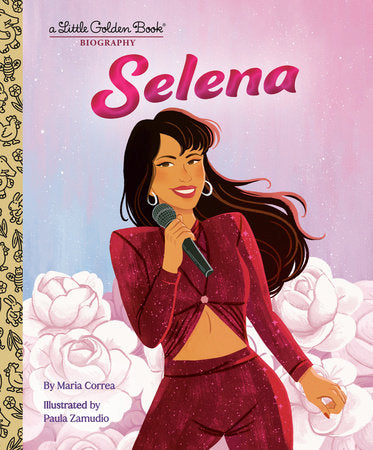 Selena: A Little Golden Book Biography Hardcover by Maria Correa; illustrated by Paula Zamudio