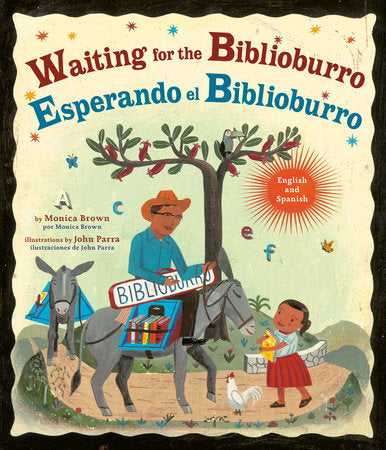 Waiting for the Biblioburro/Esperando el Biblioburro TR by Monica Brown; illustrated by John Parra; translated by Adriana Dominguez