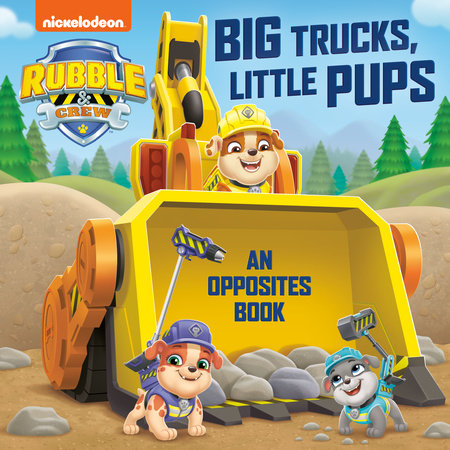 Big Trucks, Little Pups: An Opposites Book (PAW Patrol: Rubble & Crew) Board Book by Random House; illustrated by Dave Aikins