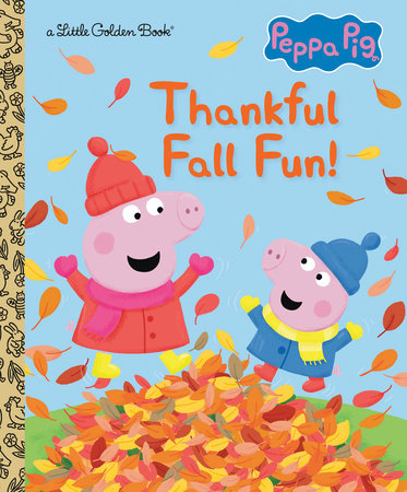 Thankful Fall Fun! (Peppa Pig) HC by Golden Books; illustrated by Golden Books