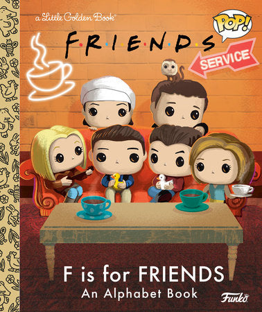 F is for Friends: An Alphabet Book (Funko Pop!) Hardcover by Mary Man-Kong; illustrated by John Skewes