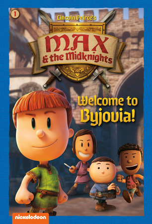 Welcome to Byjovia!: Book 1 (Nickelodeon: Max & the Midknights) DG by Random House; illustrated by Random House
