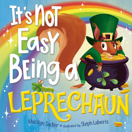 It's Not Easy Being a Leprechaun Hardcover by Marilyn Sadler; illustrated by Stephanie Laberis