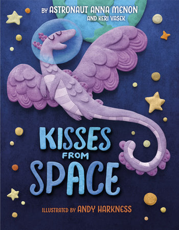 Kisses from Space Hardcover by Anna Menon and Keri Vasek; illustrated by Andy Harkness
