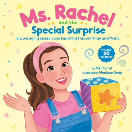 Ms. Rachel and the Special Surprise: Encouraging Speech and Learning Through Play and Music Hardcover by Ms. Rachel; illustrated by Monique Dong