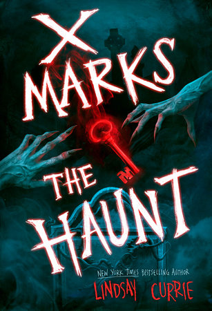 X Marks the Haunt Paperback by Lindsay Currie