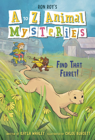A to Z Animal Mysteries #6: Find That Ferret! Paperback by Ron Roy and Kayla Whaley; illustrated by Chloe Burgett