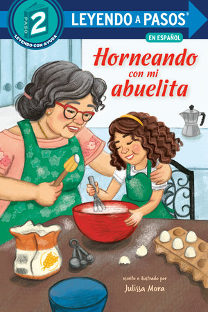 Horneando con mi abuelita (Baking with Mi Abuelita Spanish Edition) TR by Julissa Mora