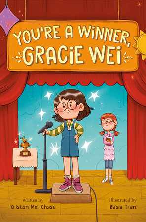 Gracie Wei #1: You're a Winner, Gracie Wei Paperback by Kristen Mei Chase; illustrated by Basia Tran