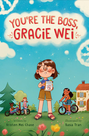 Gracie Wei #2: You're the Boss, Gracie Wei Paperback by Kristen Mei Chase; illustrated by Basia Tran