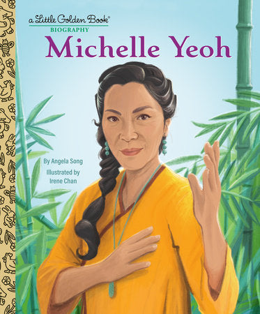Michelle Yeoh: A Little Golden Book Biography Hardcover by Angela Song; illustrated by Irene Chan