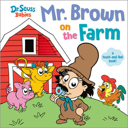 Mr. Brown On the Farm with Dr. Seuss Babies Board Book by Random House; illustrated by Erik Doescher