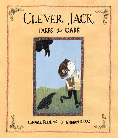 Clever Jack Takes the Cake Paperback by Candace Fleming; illustrated by G. Brian Karas