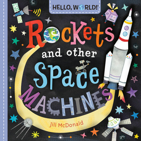 Hello, World! Rockets and Other Space Machines EL by Jill McDonald