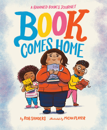 Book Comes Home Hardcover by Rob Sanders; illustrated by Micah Player